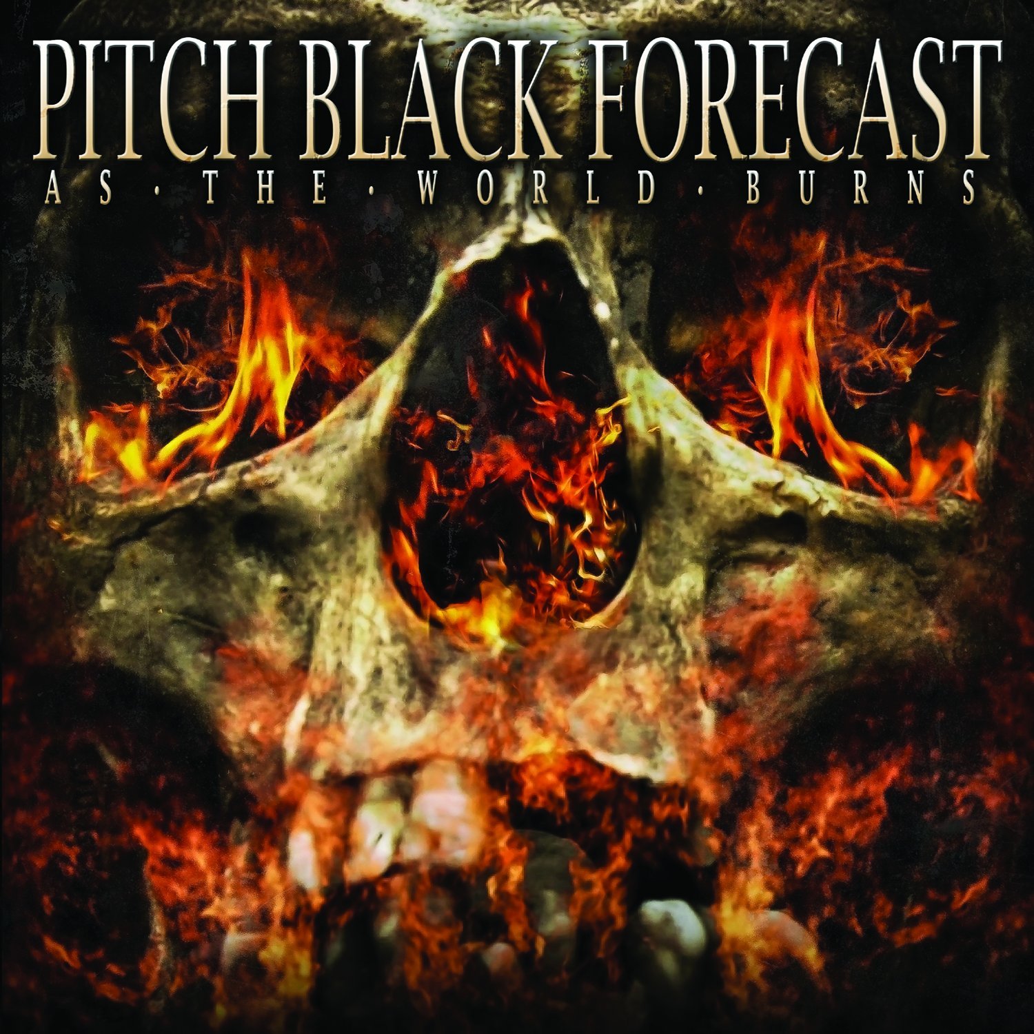 Pitch Black Forecast - As The World Burns