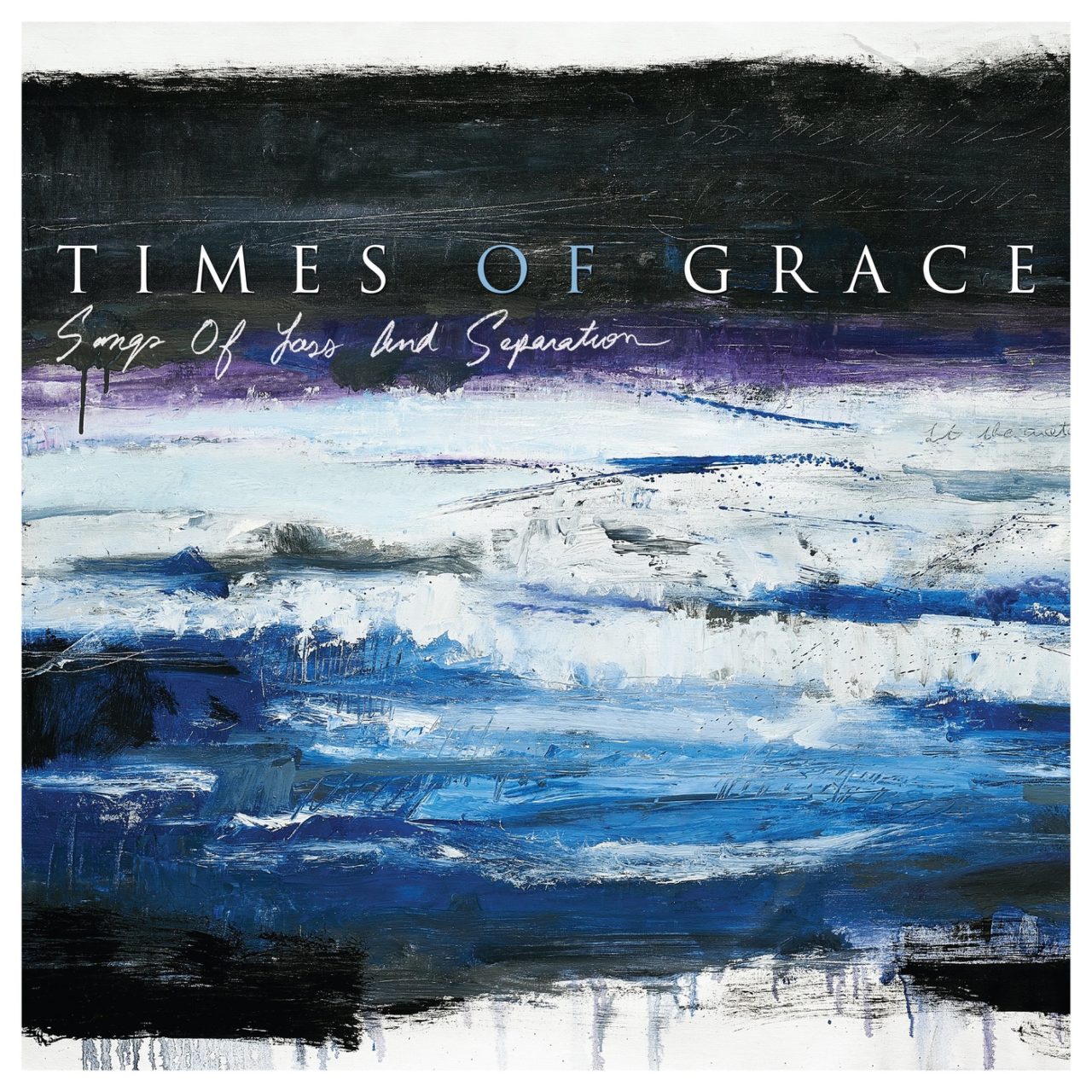 Times Of Grace - Songs Of Loss And Separation